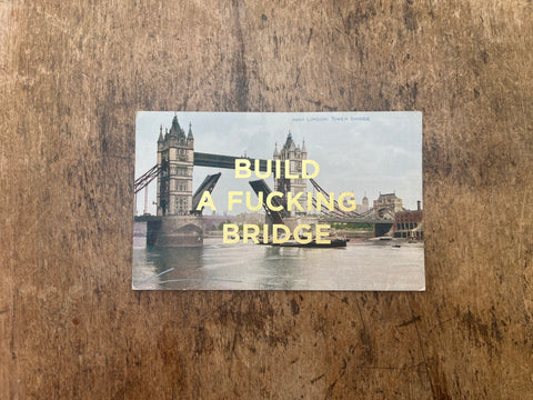 Build A Fucking Bridge