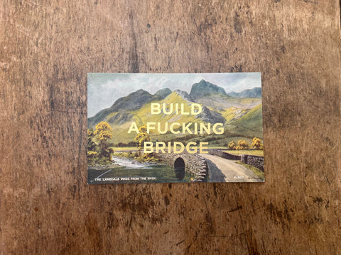 Build A Fucking Bridge