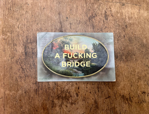 Build A Fucking Bridge