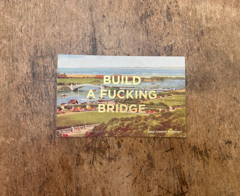 Build A Fucking Bridge