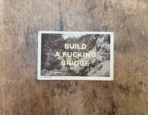 Build A Fucking Bridge