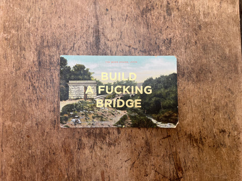 Build A Fucking Bridge