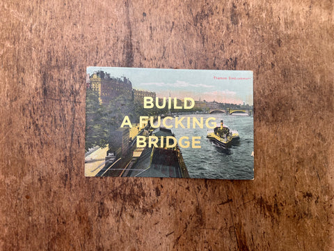 Build A Fucking Bridge