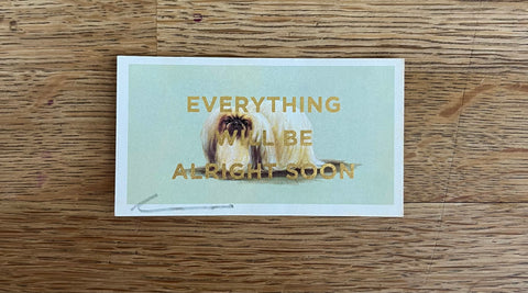 Everything Will Be Alright Soon (Dog - Dog Landscape, BIG)