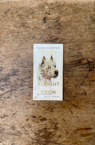 Everything Will Be Alright Soon (Dog - Portrait)