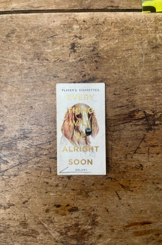 Everything Will Be Alright Soon (Dog - Portrait)
