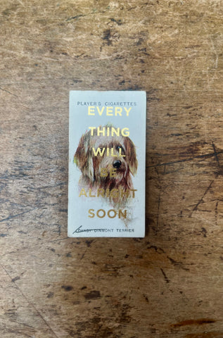 Everything Will Be Alright Soon (Dog - Portrait)