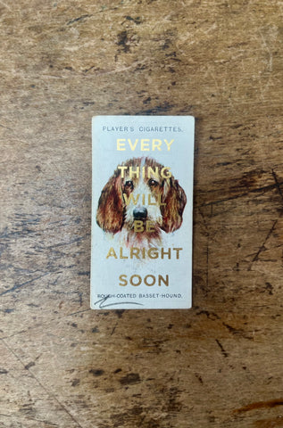 Everything Will Be Alright Soon (Dog - Portrait)