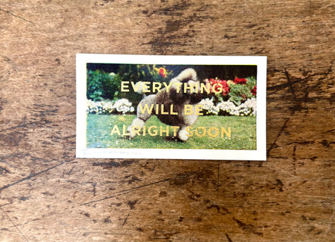 Everything Will Be Alright Soon (Dog - Landscape)