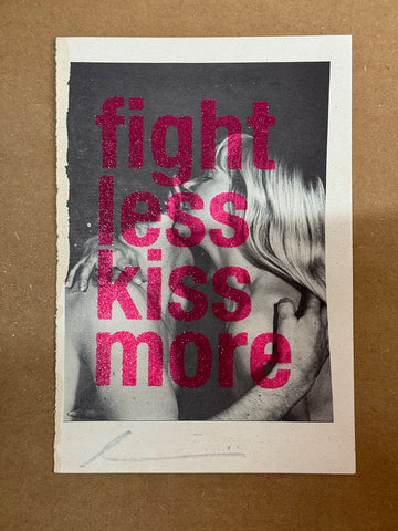 FIGHT LESS KISS MORE