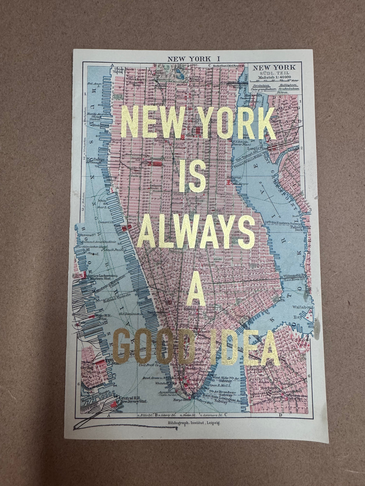NEW YORK IS ALWAYS A GOOD IDEA