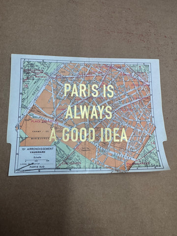 PARIS IS ALWAYS A GOOD IDEA - MAPS
