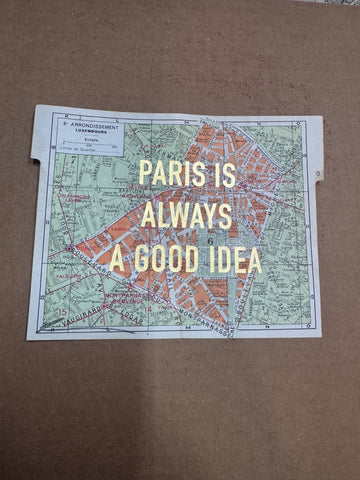 PARIS IS ALWAYS A GOOD IDEA - MAPS