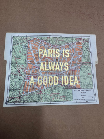 PARIS IS ALWAYS A GOOD IDEA - MAPS