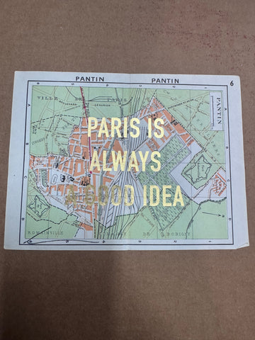 PARIS IS ALWAYS A GOOD IDEA - MAPS