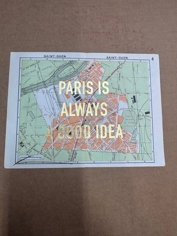 PARIS IS ALWAYS A GOOD IDEA - MAPS