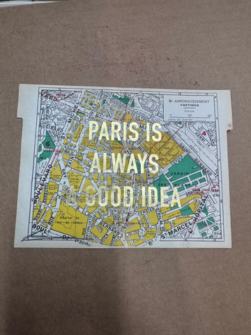 PARIS IS ALWAYS A GOOD IDEA - MAPS