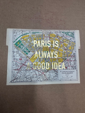 PARIS IS ALWAYS A GOOD IDEA - MAPS