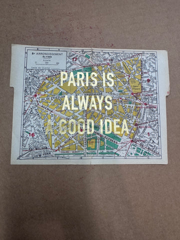 PARIS IS ALWAYS A GOOD IDEA - MAPS