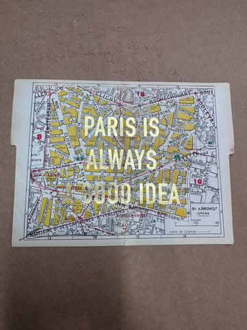 PARIS IS ALWAYS A GOOD IDEA - MAPS