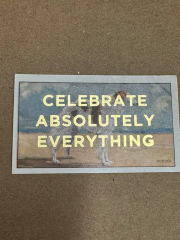 CELEBRATE ABSOLUTELY EVERYTHING