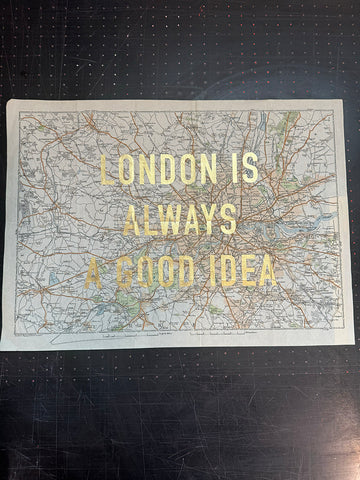 London Is Always A Good Idea (Gold Leaf)