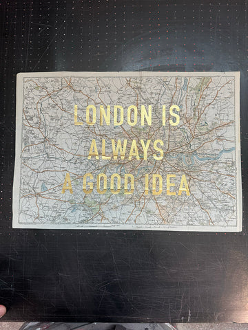 London Is Always A Good Idea (Gold Leaf)