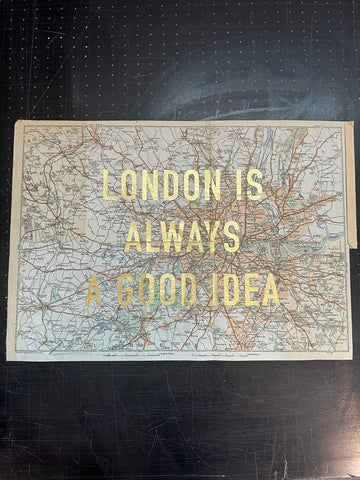 London Is Always A Good Idea (Gold Leaf)