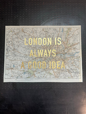 London Is Always A Good Idea (Gold Leaf)