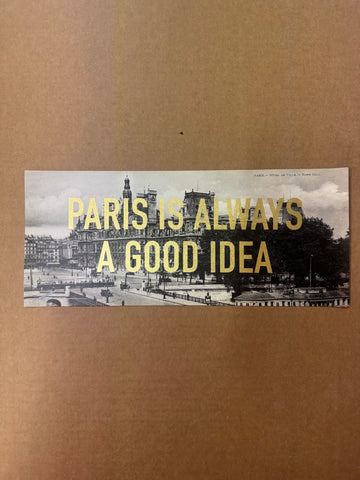 Paris Is Always A Good Idea