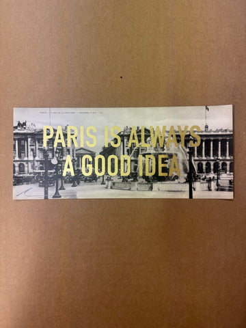 Paris Is Always A Good Idea