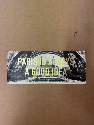 Paris Is Always A Good Idea