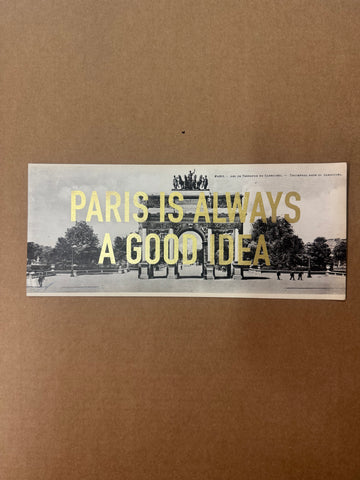 Paris Is Always A Good Idea
